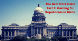The Gem State Heist Part 3: A Warning to Idaho Republicans